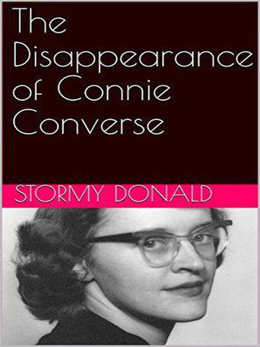 Title details for The Disappearance of Connie Converse by Stormy Donald - Available